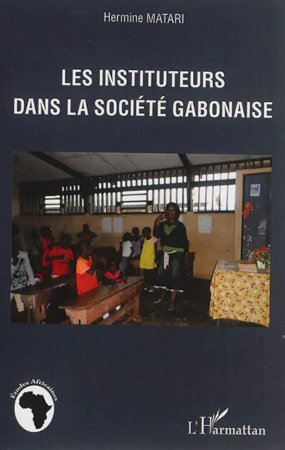 Les instituteurs dans la société gabonaise