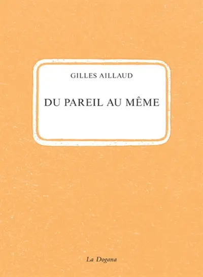 Du pareil au même