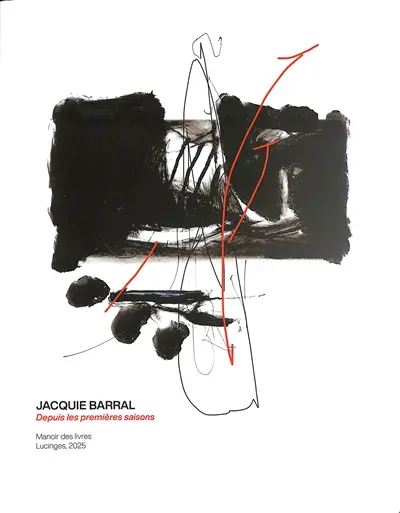 Jacquie Barral : depuis les premières saisons : Manoir des livres, Lucinges, 2025