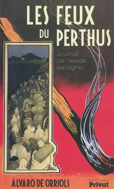 Les feux du Perthus : journal de l'exode espagnol