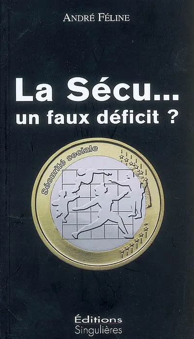 La sécu : un faux déficit ?