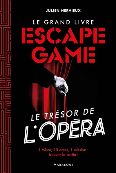 Le grand livre escape game : le trésor de l'opéra : 1 trésor, 10 actes, 1 mission, trouver la sortie !