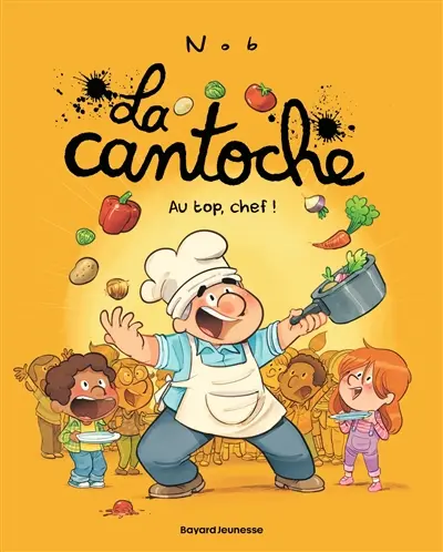 La cantoche. Vol. 10. Au top, chef !