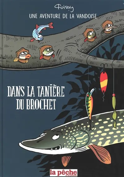 Une aventure de la vandoise. Dans la tanière du brochet