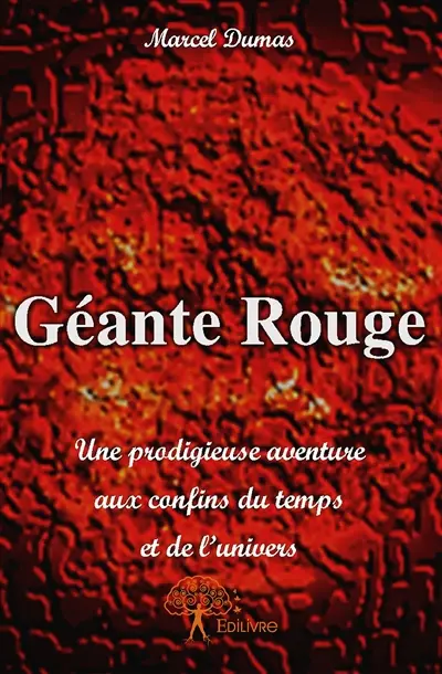 Géante rouge : Une prodigieuse aventure aux confins du temps et de l'univers