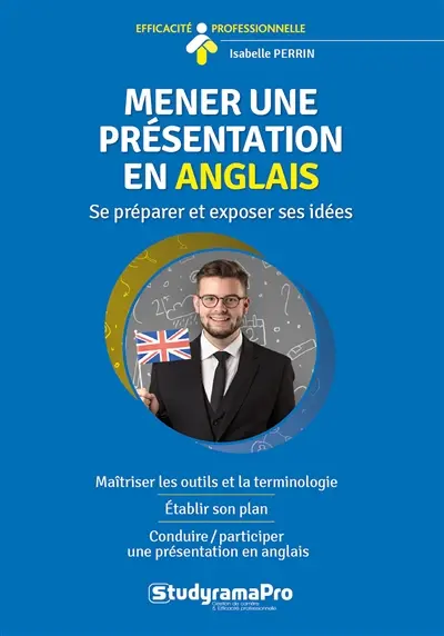 Mener une présentation en anglais : se préparer et exposer ses idées