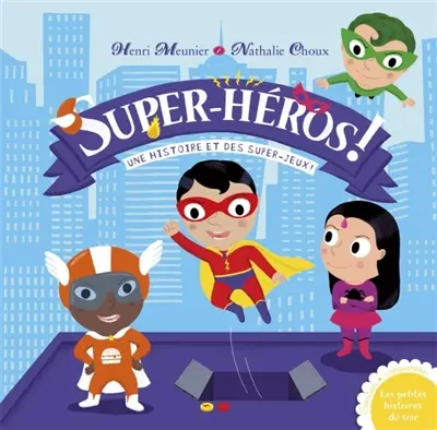 Super-héros ! : une histoire et des super-jeux !