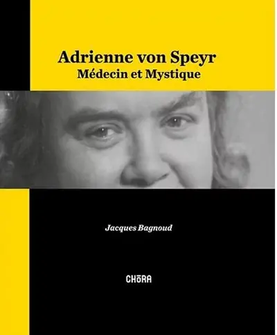 Adrienne von Speyr, médecin et mystique