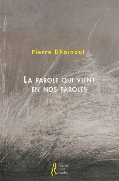 La parole qui vient en nos paroles : autobiographie critique