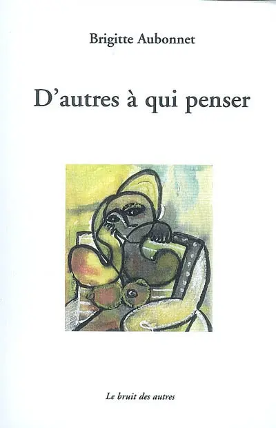 D'autres à qui penser