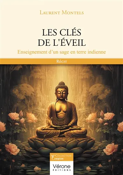 Les clés de l'éveil : Enseignement d'un sage en terre indienne