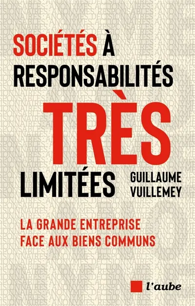 Sociétés à responsabilités très limitées : la grande entreprise face aux biens communs