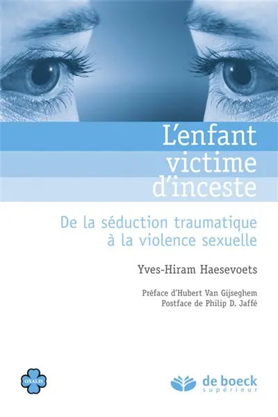 L'enfant victime d'inceste : de la séduction traumatique à la violence sexuelle