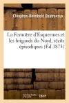 La Fermière d'Esquermes et les brigands du Nord, récits épisodiques (Ed.1873)