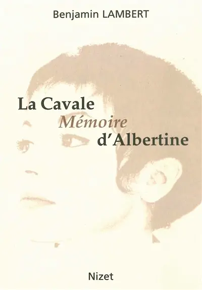 La Cavale mémoire d'Albertine : essai