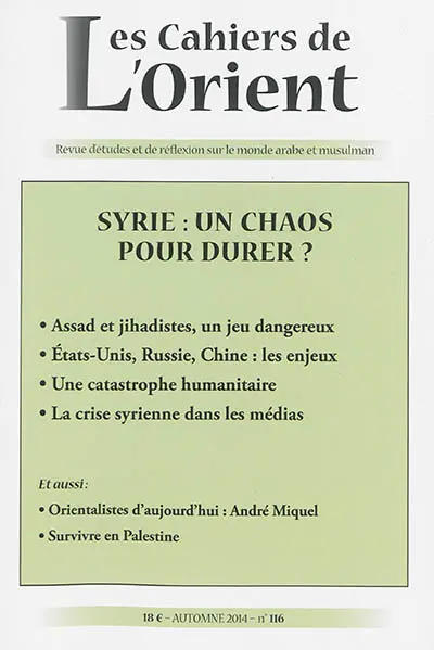 Cahiers de l'Orient (Les), n° 116. Syrie : un chaos pour durer ?