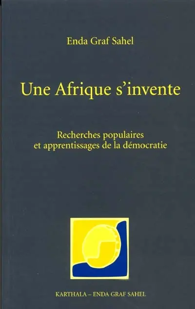 Une Afrique s'invente : recherches populaires et apprentissages démocratiques