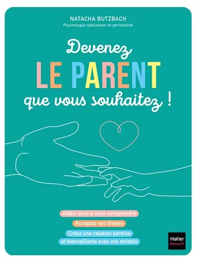 Devenez le parent que vous souhaitez !