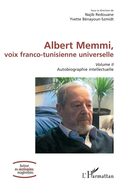 Albert Memmi, voix franco-tunisienne universelle. Vol. 2. Autobiographie intellectuelle