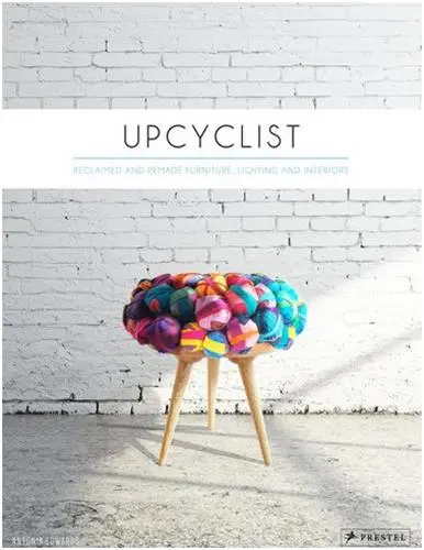 Upcyclist : Reclaimed and Remade Furniture, Lighting and Interiors