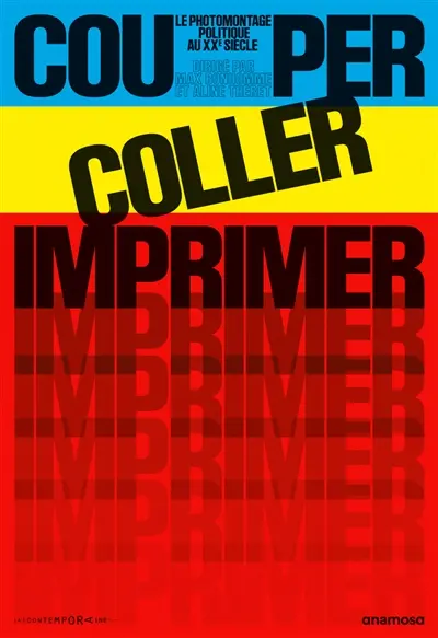 Couper, coller, imprimer : le photomontage politique au XXe siècle