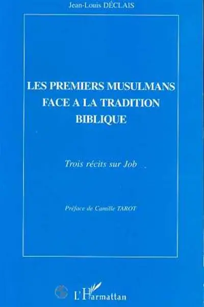 Les premiers musulmans face à la tradition biblique : trois récits sur Job