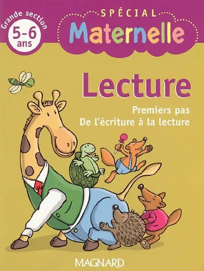 Lecture, grande section, 5-6 ans : premiers pas, de l'écriture à la lecture