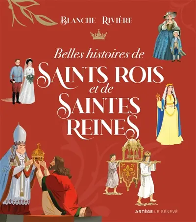 Belles histoires de saints rois et de saintes reines