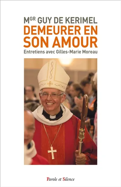 Demeurer en son amour : entretiens avec Gilles-Marie Moreau