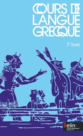 Cours de langue grecque : 1er livre, classe de 4ème