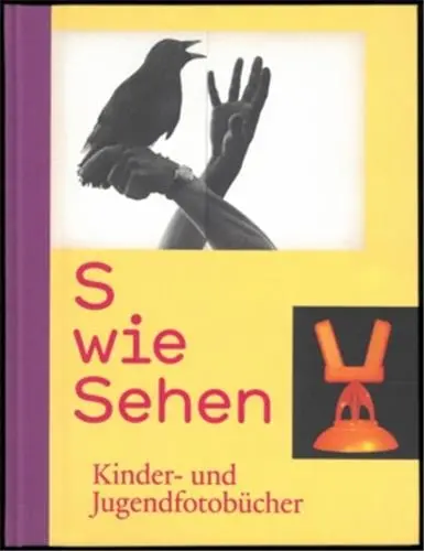 S wie Sehen Kinder- und Jugendfotobücher