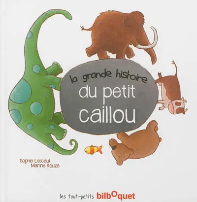 La grande histoire du petit caillou