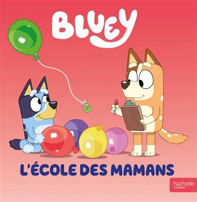 Bluey. L'école des mamans