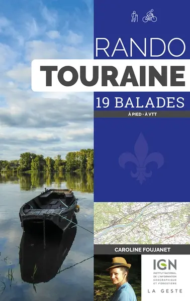 Rando Touraine : 19 balades : à pied, à VTT