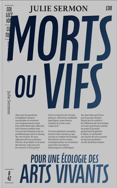 Morts ou vifs : contribution à une écologie pratique, théorique et sensible des arts vivants
