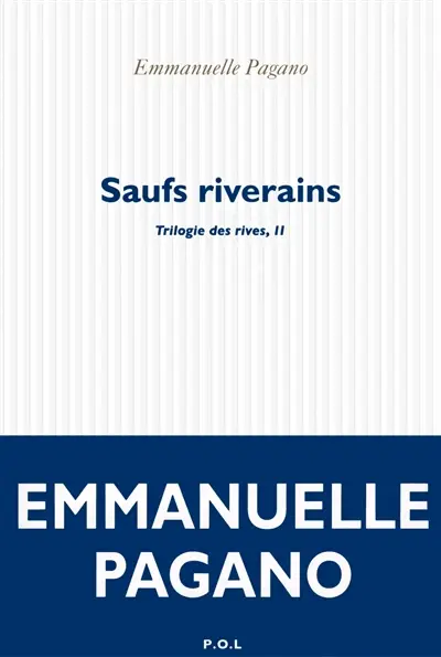 Trilogie des rives. Vol. 2. Saufs riverains
