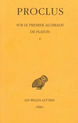 Sur le premier Alcibiade de Platon. Vol. 2