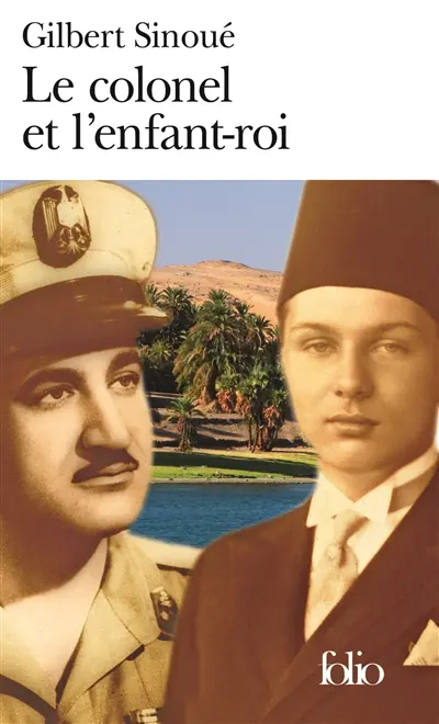 Le colonel et l'enfant-roi : mémoires d'Egypte
