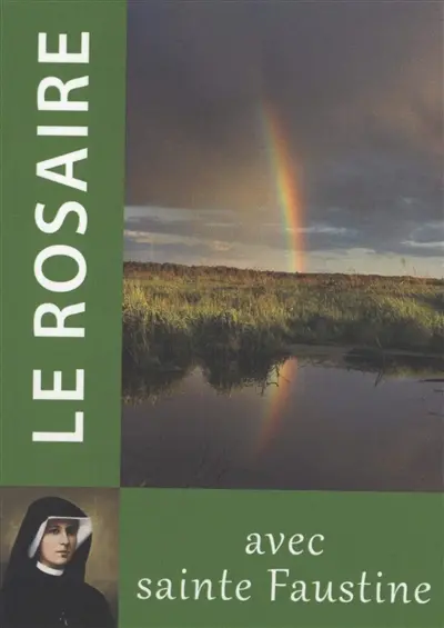 Le rosaire : avec sainte Faustine