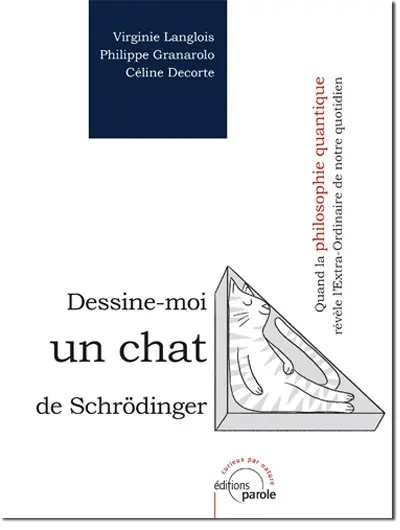 Dessine-moi un chat de Schrödinger : quand la philosophie quantique révèle l'extra-ordinaire de notre quotidien