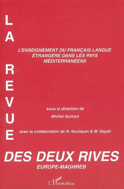Revue des deux rives Europe-Maghreb, n° 3. L'enseignement du français langue étrangère dans les pays méditerranéens