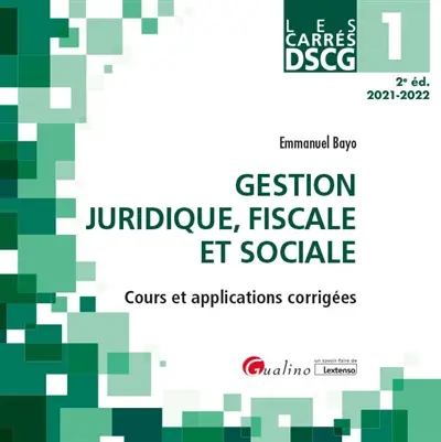 Gestion juridique, fiscale et sociale : cours et applications corrigées : 2021-2022