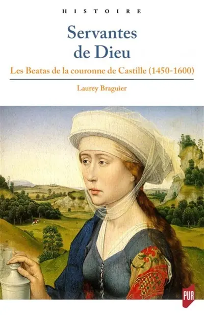 Servantes de Dieu : les beatas de la couronne de Castille (1450-1600)