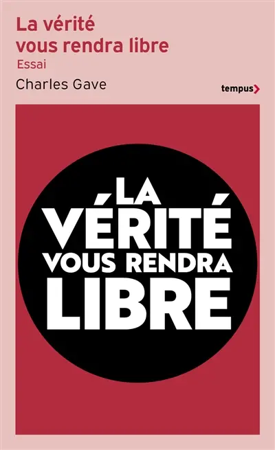 La vérité vous rendra libre : l'histoire des quarante dernières années revue et corrigée par Charles Gave
