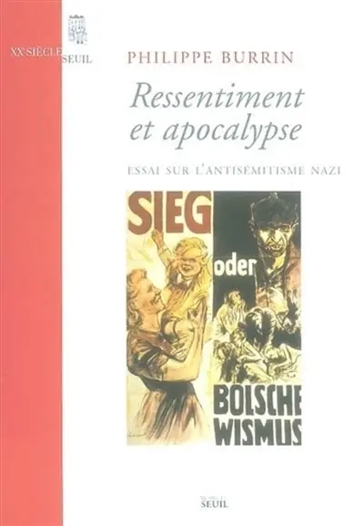 Ressentiment et apocalypse : essai sur l'antisémitisme nazi