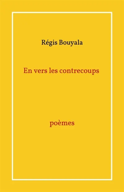 En vers les contrecoups poèmes