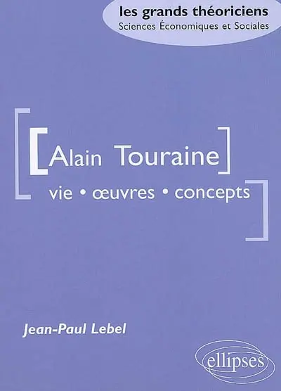 Alain Touraine : vie, oeuvre, concepts