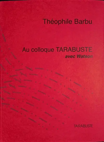Au colloque Tarabuste avec Watson : en route pour les paradis artificiels