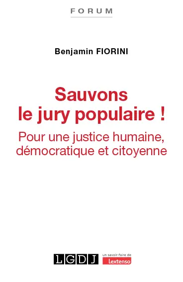 Sauvons le jury populaire ! : pour une justice humaine, démocratique et citoyenne