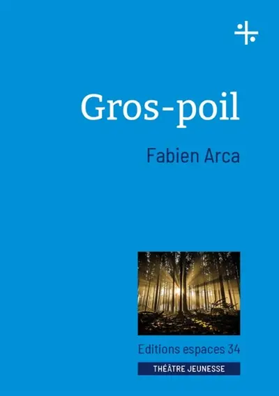 Gros-poil : théâtre